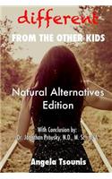 Different From the Other Kids - Natural Alternatives Edition