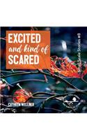 Excited and Kind of Scared