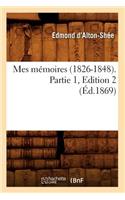 Mes Mémoires (1826-1848). Partie 1, Edition 2 (Éd.1869)