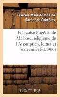 Françoise-Eugénie de Malbosc, Religieuse de l'Assomption, Lettres Et Souvenirs