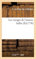 Les voyages de l'amour, ballet