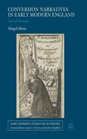 Conversion Narratives in Early Modern England: Tales of Turning(Early Modern Literature in History)