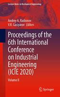 Proceedings of the 6th International Conference on Industrial Engineering (Icie 2020)