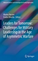 Leaders for Tomorrow: Challenges for Military Leadership in the Age of Asymmetric Warfare