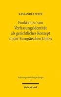 Funktionen Von Verfassungsidentitat ALS Gerichtliches Konzept in Der Europaischen Union
