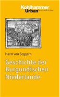 Geschichte Der Burgundischen Niederlande