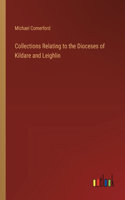 Collections Relating to the Dioceses of Kildare and Leighlin