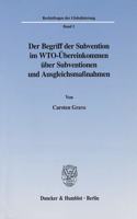 Der Begriff Der Subvention Im Wto-Ubereinkommen Uber Subventionen Und Ausgleichsmassnahmen