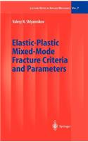 Elastic-Plastic Mixed-Mode Fracture Criteria and Parameters