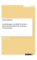Auswirkungen von Basel II auf den Innovationswettbewerb zwischen Unternehmen