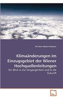 Klimaänderungen im Einzugsgebiet der Wiener Hochquellenleitungen