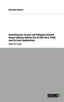 Revisiting the 10-year old Philippine Electric Power Industry Reform Act of 2001 (R.A. 9136) and Its Local Implications