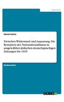 Zwischen Widerstand und Anpassung. Die Rezeption des Nationalsozialismus in ausgewählten jüdischen deutschsprachigen Zeitungen bis 1935: (German)