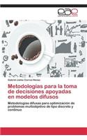 Metodologías para la toma de decisiones apoyadas en modelos difusos