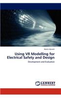 Using VR Modelling for Electrical Safety and Design