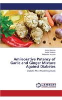 Amileorative Potency of Garlic and Ginger Mixture Against Diabetes