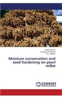 Moisture conservation and seed hardening on pearl millet
