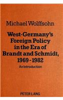 West Germany's Foreign Policy in the Era of Brandt and Schmidt, 1969-1982