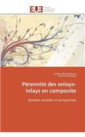 Pérennité Des Onlays-Inlays En Composite