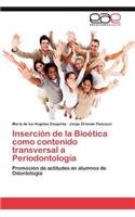 Insercion de La Bioetica Como Contenido Transversal a Periodontologia