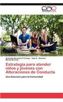 Estrategia Para Atender Ninos y Jovenes Con Alteraciones de Conducta