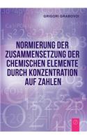 Normierung der Zusammensetzung der chemischen Elemente durch Konzentration auf Zahlen (GERMAN Edition)