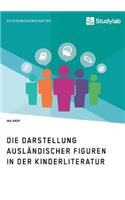 Die Darstellung ausländischer Figuren in der Kinderliteratur