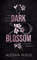Dark Blossom: Er ist Gift fur dein Herz (Dunkler Liebesroman)