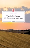 Viva Italia! Lange Wochenenden am Meer. Life is a Story - story.one