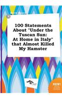 100 Statements about Under the Tuscan Sun