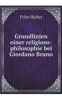 Grundlinien einer religions-philosophie bei Giordano Bruno: (German)