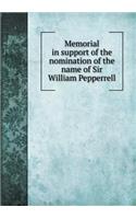 Memorial in Support of the Nomination of the Name of Sir William Pepperrell