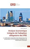 Analyse Économique Intégrée de l'Adoption Obligatoire Des Ifrs