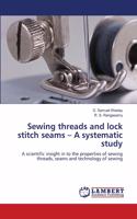 Sewing threads and lock stitch seams - A systematic study