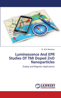 Luminescence And EPR Studies Of TMI Doped ZnO Nanoparticles