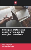 Principais motores no desenvolvimento das energias renováveis