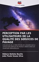 Perception Par Les Utilisateurs de la Qualité Des Services de Pavage