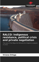 Ralco: Indigenous resistance, political crisis and private negotiation