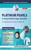 Platinum Pearls in General Medicine Super-specialities: A Comprehensive Review for NEET SS [DM] Volume 1