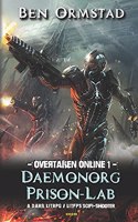 Daemonorg Prison-Lab: A Dark LitRPG / LitFPS SciFi-Shooter(1 Overtaken Online)