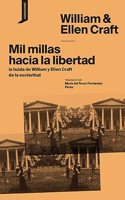 Mil millas hacia la libertad: la huida de Willian y Ellen Craft de la esclavitud