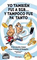 Yo tambien fui a EGB... y tampoco fue para tanto