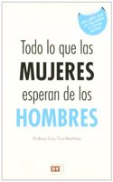 Todo lo que las mujeres esperan de los hombres / Everything that women want from men