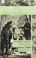 La ciudadania imaginada. Modelos de conducta civica en la novela popular de la segunda mitad del siglo XIX: Modelos de conducta civica en la novela popular de la segunda mitad del siglo XIX