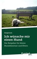 Ich W Nsche Mir Einen Hund