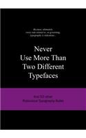 Never Use More Than Two Different Typefaces