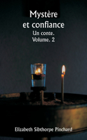 Mystère et confiance Un conte. Volume. 2