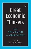 Great Economic Thinkers: From Adam Smith to Amartya Sen