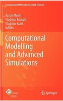 Computational Modelling and Advanced Simulations