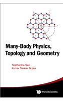 Many-Body Physics, Topology and Geometry